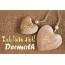 Ich Liebe Dich Dermoth, ich und Du