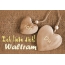 Ich Liebe Dich Waltram, ich und Du