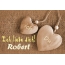 Ich Liebe Dich Robert, ich und Du