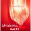 Mein Schatz Malte, Ich Liebe Dich