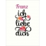 Franz, Ich liebe Dich Bilder