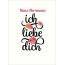 Hans-Herrmann, Ich liebe Dich Bilder