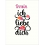 Irmin, Ich liebe Dich Bilder