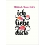 Michael-Hans-Fritz, Ich liebe Dich Bilder