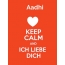 Aadhi - keep calm and Ich liebe Dich!