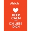 Alrich - keep calm and Ich liebe Dich!