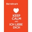 Berndmark - keep calm and Ich liebe Dich!