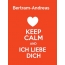 Bertram-Andreas - keep calm and Ich liebe Dich!