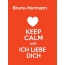 Bruno-Hermann - keep calm and Ich liebe Dich!