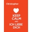 Christopher - keep calm and Ich liebe Dich!