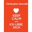 Christopher-Benedikt - keep calm and Ich liebe Dich!