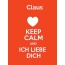 Claus - keep calm and Ich liebe Dich!