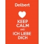 Delbert - keep calm and Ich liebe Dich!