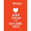Diemo - keep calm and Ich liebe Dich!