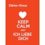 Dieter-Klaus - keep calm and Ich liebe Dich!