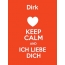 Dirk - keep calm and Ich liebe Dich!