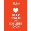 Ebby - keep calm and Ich liebe Dich!