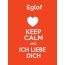 Eglof - keep calm and Ich liebe Dich!