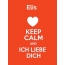 Elis - keep calm and Ich liebe Dich!