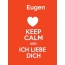 Eugen - keep calm and Ich liebe Dich!