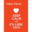 Fabian-Patrick - keep calm and Ich liebe Dich!