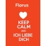 Florus - keep calm and Ich liebe Dich!