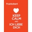 Frankobert - keep calm and Ich liebe Dich!