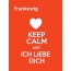 Frankowig - keep calm and Ich liebe Dich!