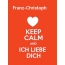 Franz-Christoph - keep calm and Ich liebe Dich!