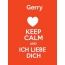 Gerry - keep calm and Ich liebe Dich!