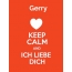 Gerry - keep calm and Ich liebe Dich!