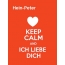 Hein-Peter - keep calm and Ich liebe Dich!