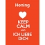 Hening - keep calm and Ich liebe Dich!