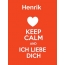 Henrik - keep calm and Ich liebe Dich!