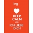 Ing - keep calm and Ich liebe Dich!