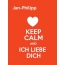 Jan-Philipp - keep calm and Ich liebe Dich!