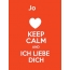 Jo - keep calm and Ich liebe Dich!