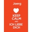 Joerg - keep calm and Ich liebe Dich!