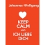 Johannes-Wolfgang - keep calm and Ich liebe Dich!