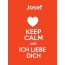 Josef - keep calm and Ich liebe Dich!