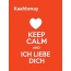 Kaahtenay - keep calm and Ich liebe Dich!