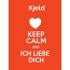 Kjeld - keep calm and Ich liebe Dich!