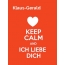 Klaus-Gerald - keep calm and Ich liebe Dich!