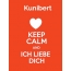 Kunibert - keep calm and Ich liebe Dich!