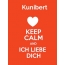 Kunibert - keep calm and Ich liebe Dich!