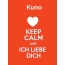 Kuno - keep calm and Ich liebe Dich!