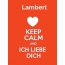 Lambert - keep calm and Ich liebe Dich!