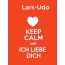 Lars-Udo - keep calm and Ich liebe Dich!