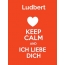 Ludbert - keep calm and Ich liebe Dich!