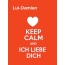 Lui-Damian - keep calm and Ich liebe Dich!